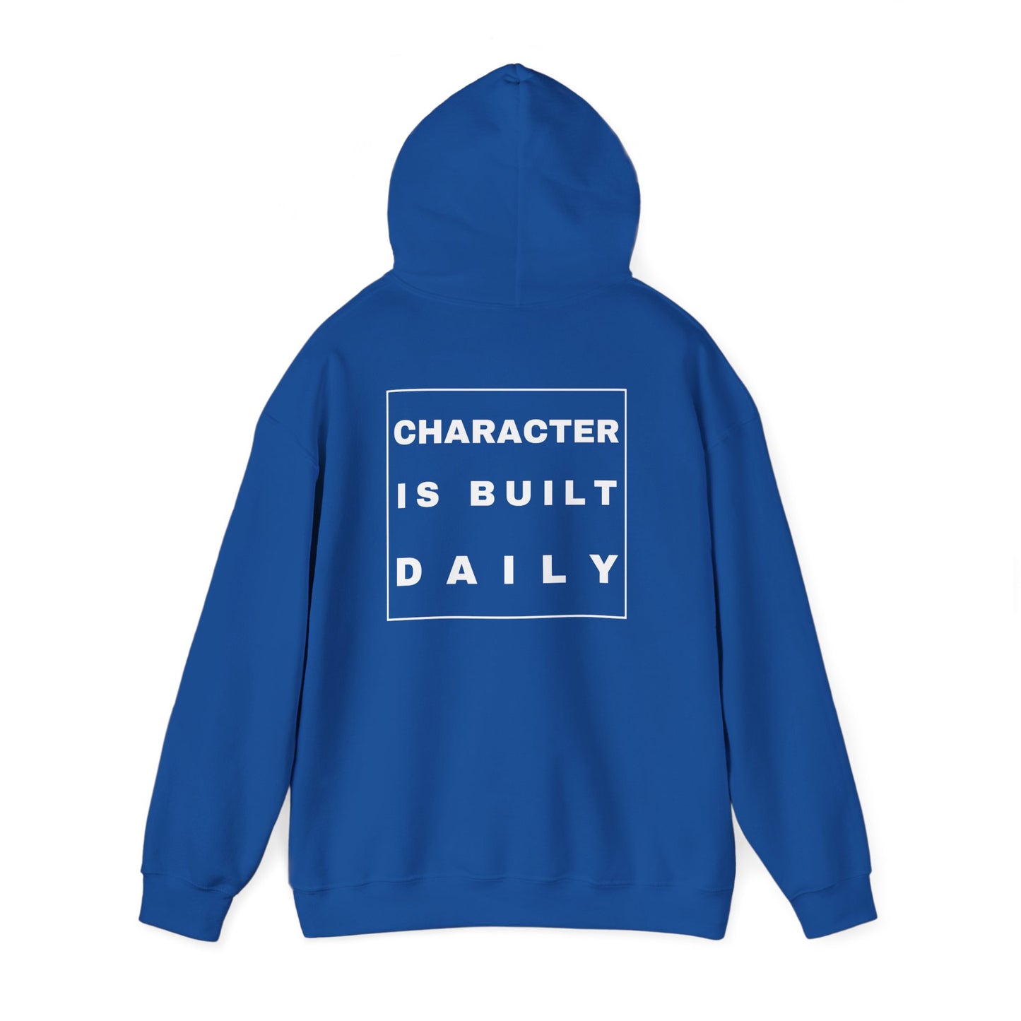 Be Good Hoodie — "Character Is Built Daily" Inspirational Pullover