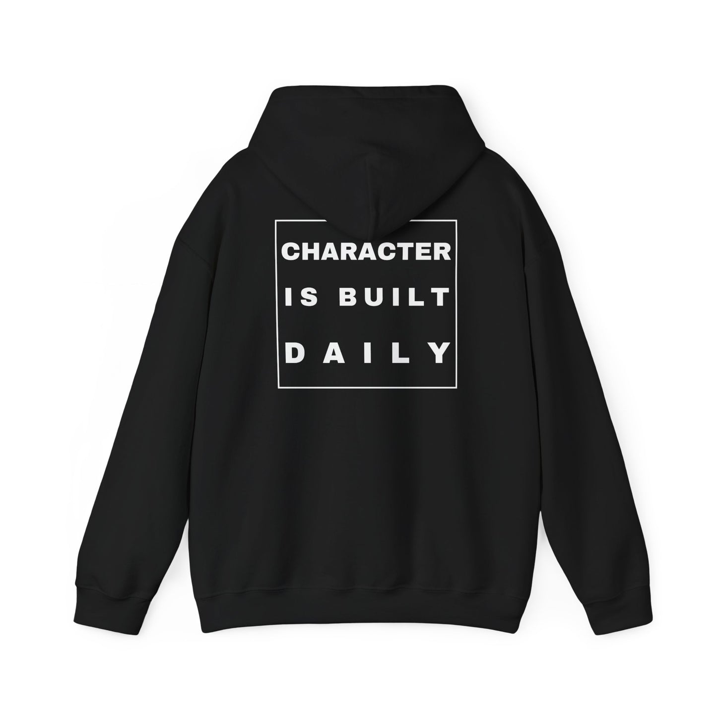 Be Good Hoodie — "Character Is Built Daily" Inspirational Pullover
