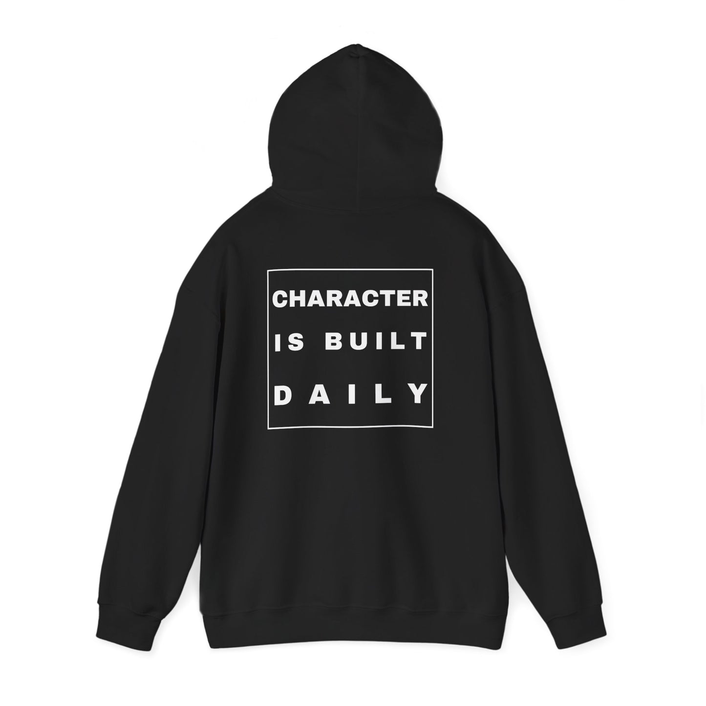 Be Good Hoodie — "Character Is Built Daily" Inspirational Pullover