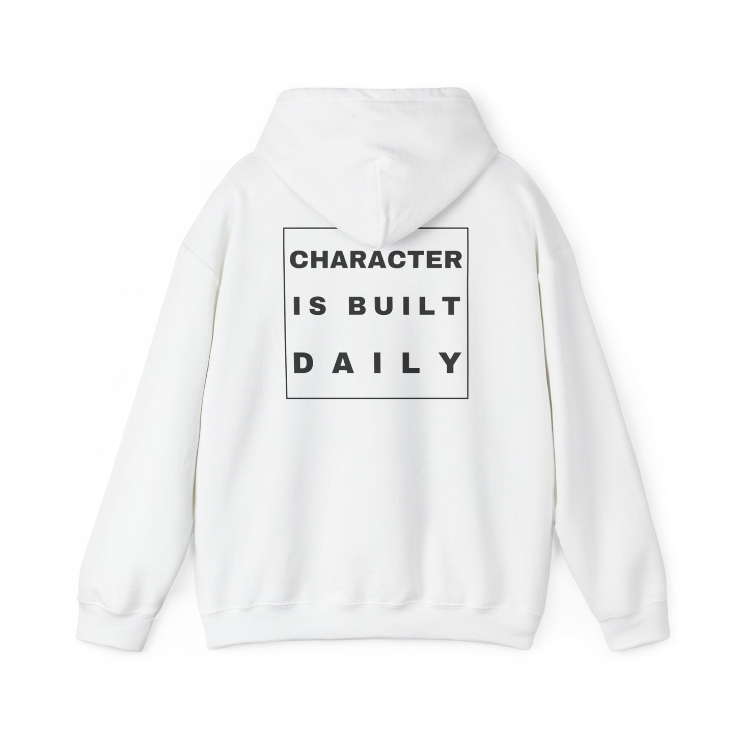 Be Good Hoodie — "Character Is Built Daily" Inspirational Pullover