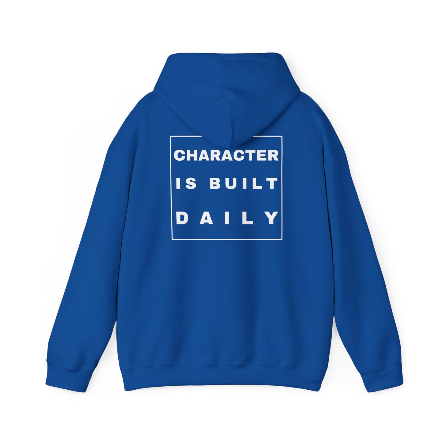 Be Good Hoodie — "Character Is Built Daily" Inspirational Pullover