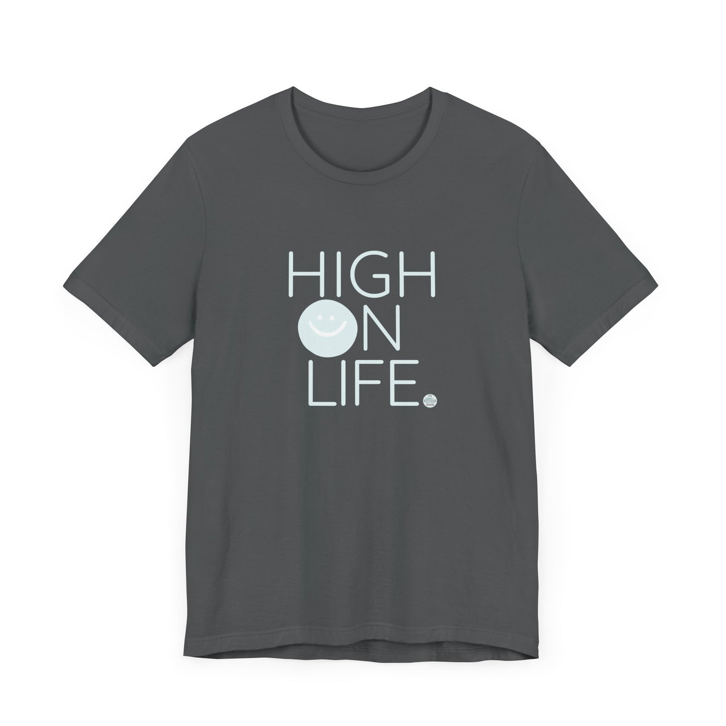 High on Life Unisex Jersey Short Sleeve Tee