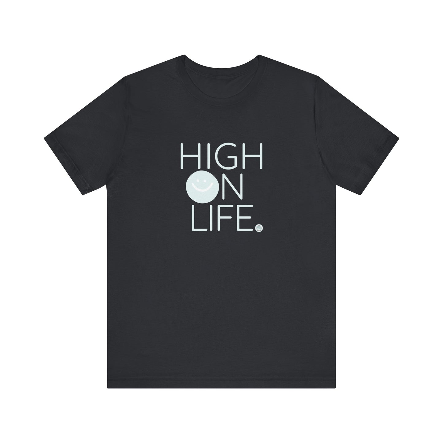 High on Life Unisex Jersey Short Sleeve Tee