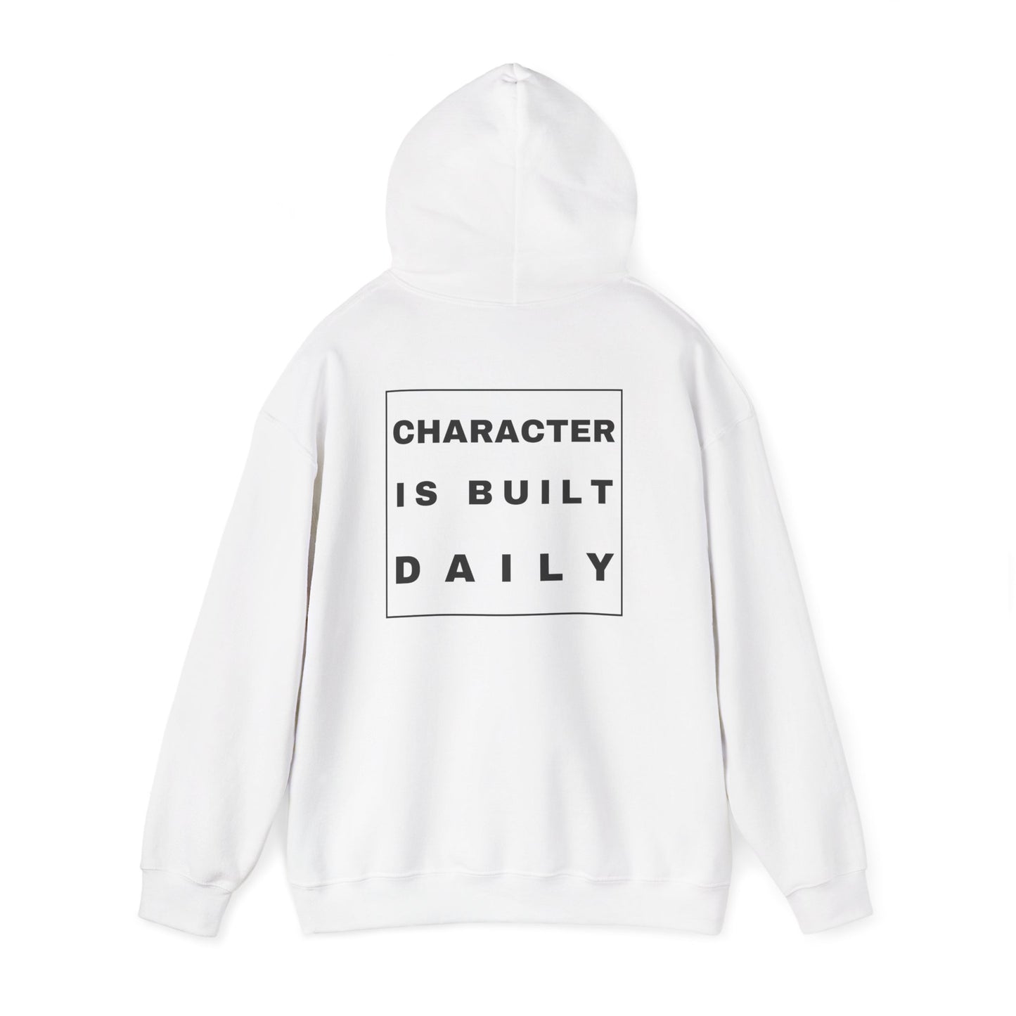 Be Good Hoodie — "Character Is Built Daily" Inspirational Pullover